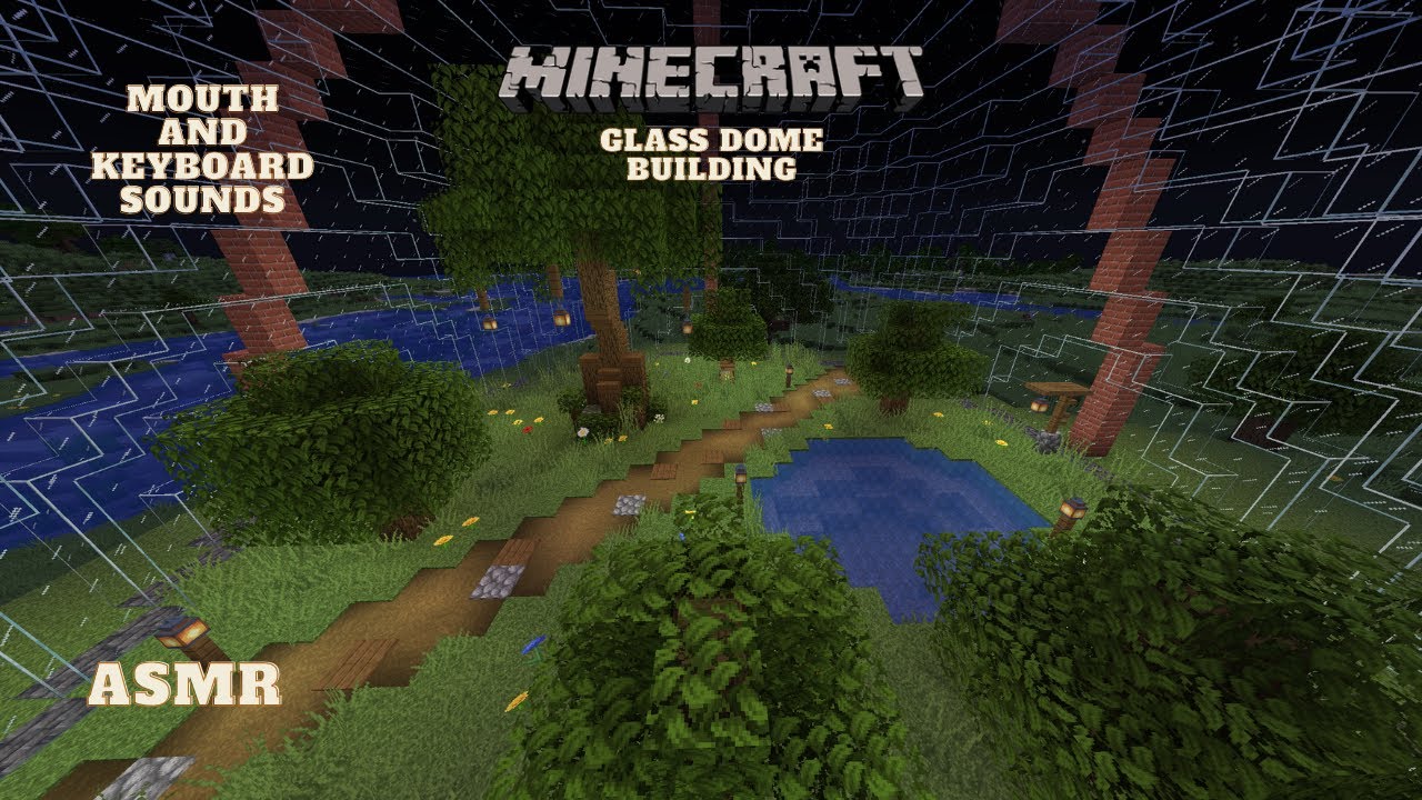 ASMR | Minecraft 1.18 Glass dome | Rambling and Mouth Sounds