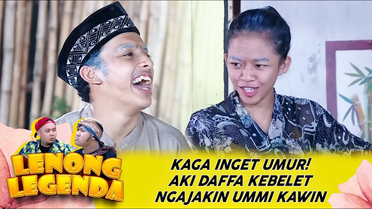 KAGA INGET UMUR! AKI DAFFA KEBELET NGAJAKIN UMMI KAWIN - LENONG LEGENDA