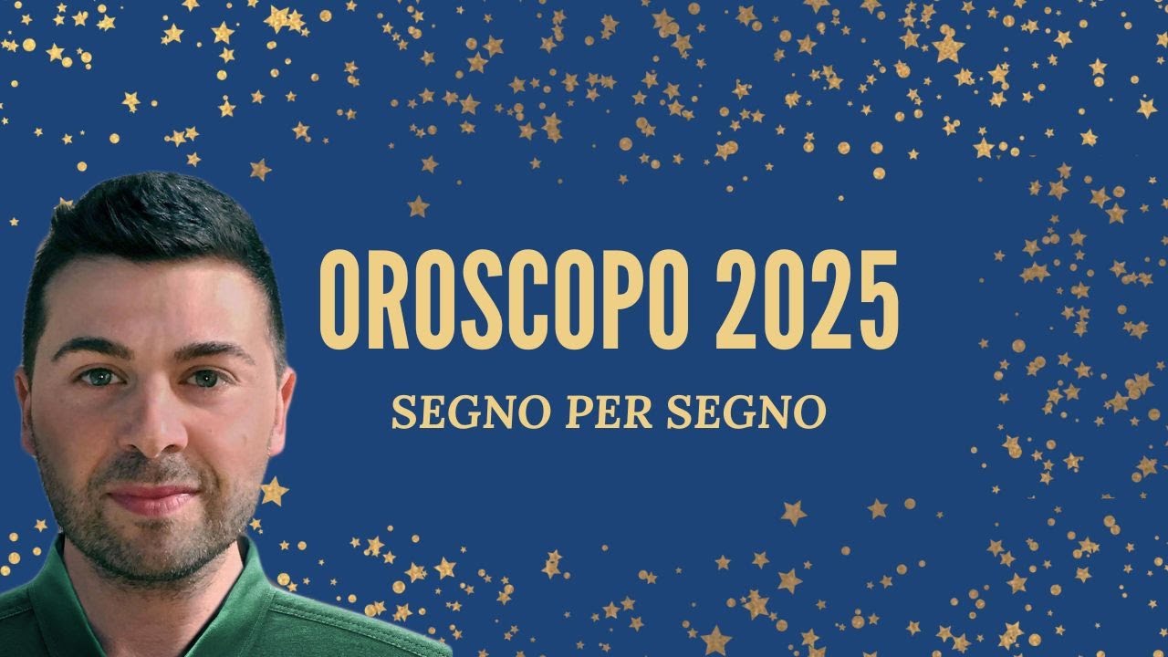 OROSCOPO 2025 segno per segno
