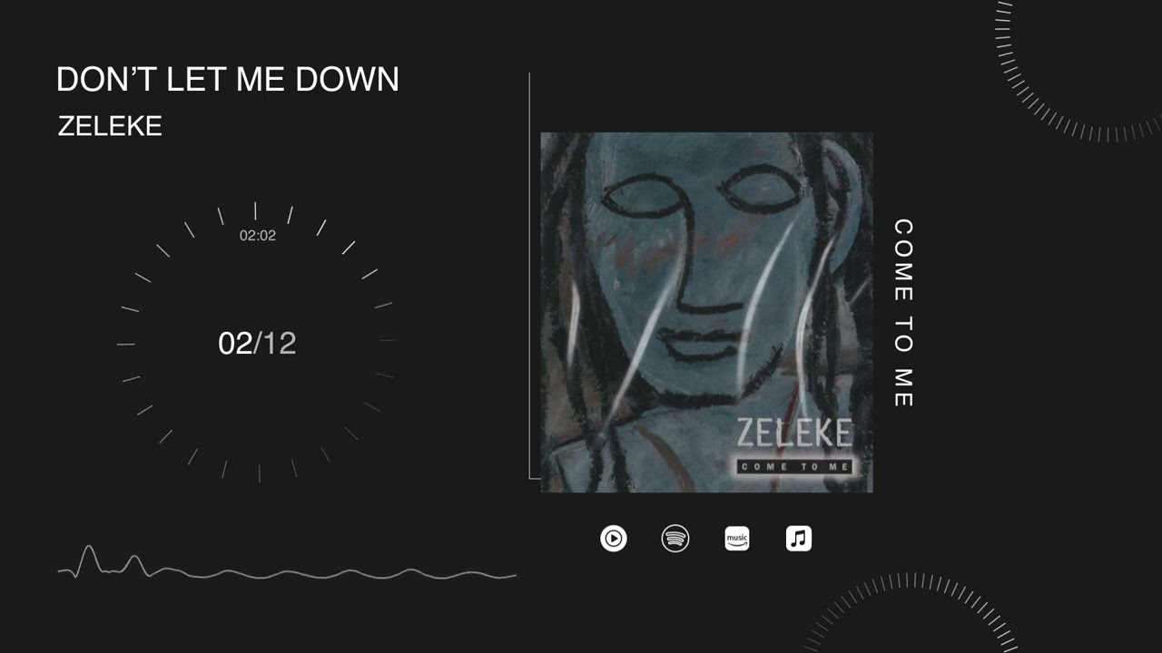 Zeleke - Don't Let Me Down - Track 2 (Come To Me Album - Official)