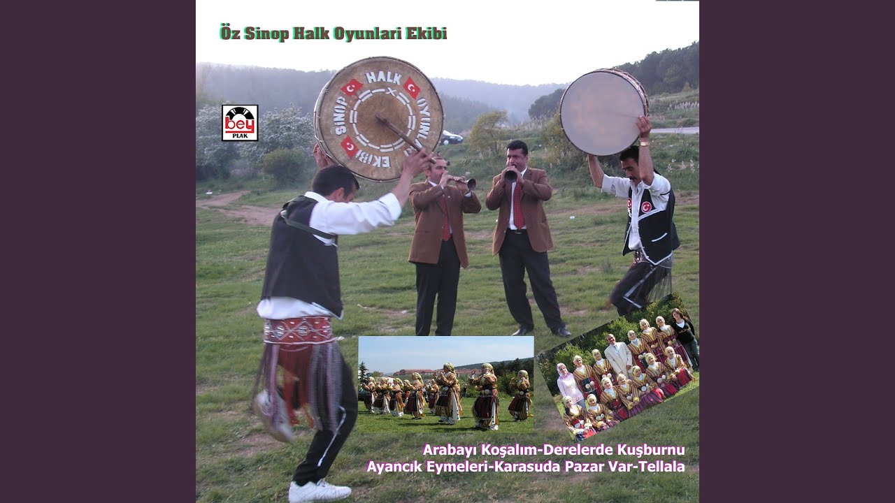 Arabayı Koşalım-Derelerde Kuşburnu-Ayancık Eymeleri-Karasuda Pazar Var Tellala/Öz Sinop...