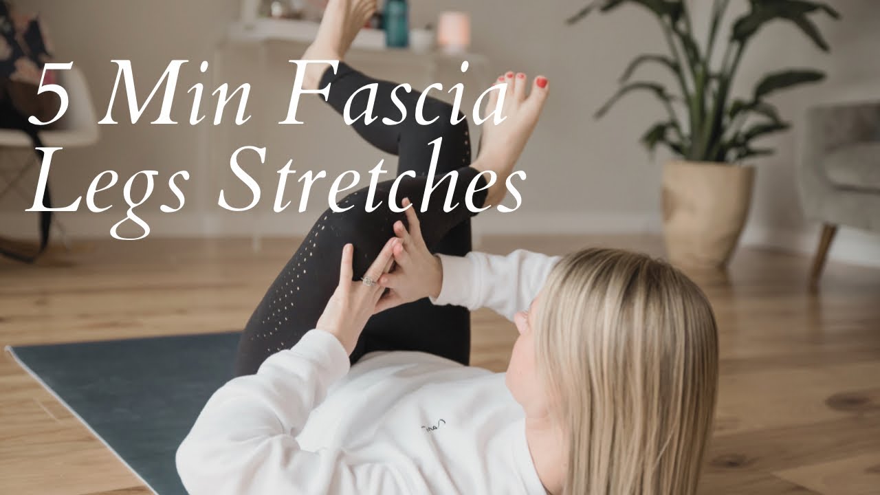 5 Min Basic Fascia Stretches for the Legs!