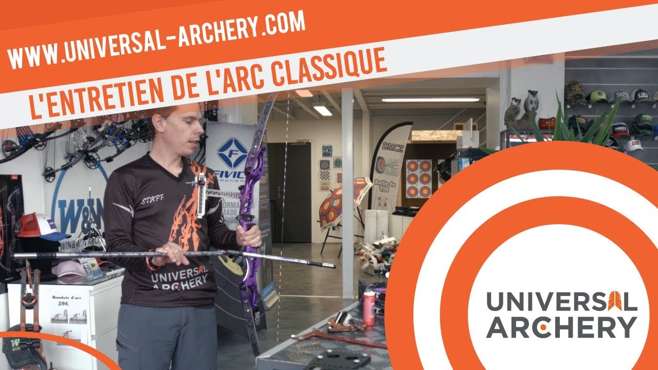 UNIVERSAL ARCHERY - L'entretien de l'arc classique