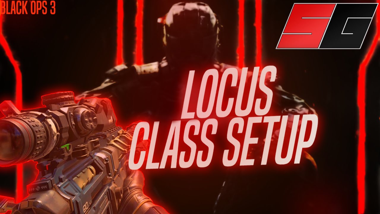 Call of Duty: Black Ops 3 - Locus Class Set Up