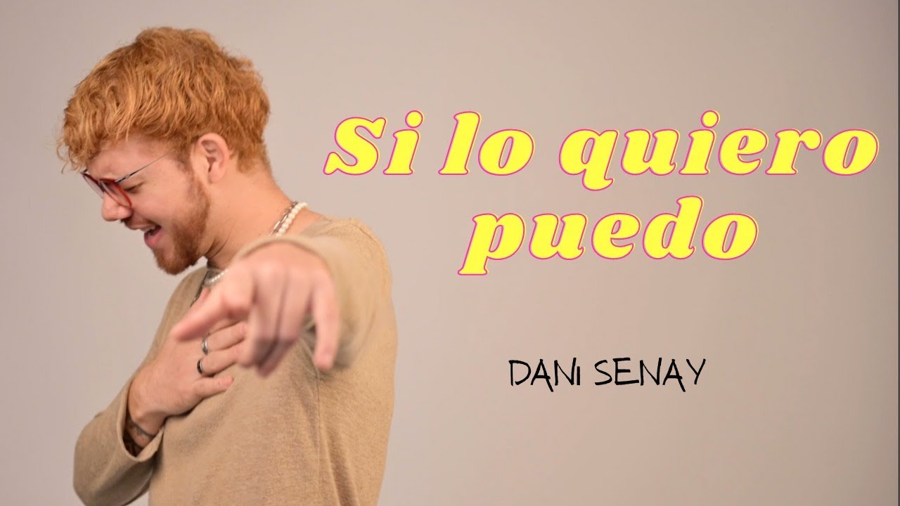 Dani Senay - Si Lo Quiero Puedo (Video Oficial)