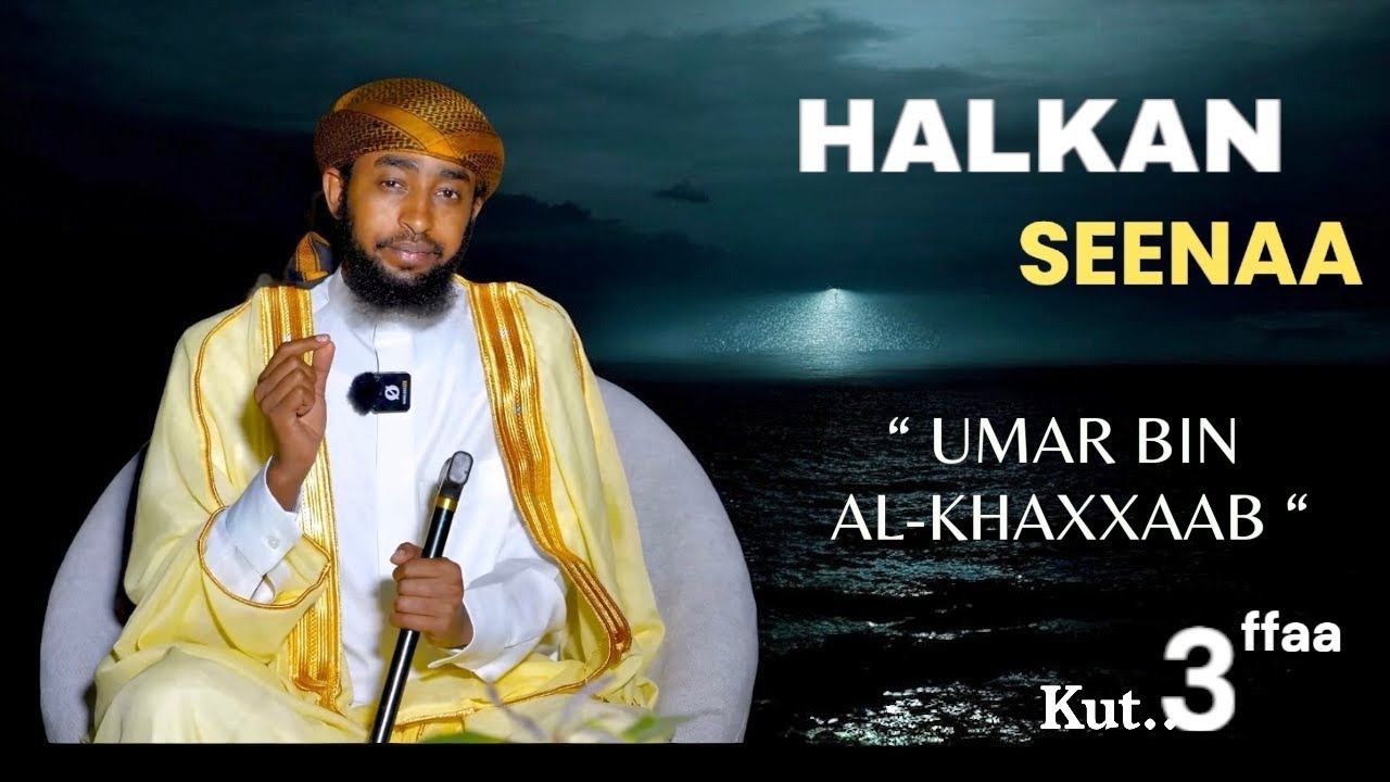 HALKAN SEENAA || Umar Bin Al-Khaxxaab || {{ Kut.. 3ffaa }} || Ibsaa Hasan ||
