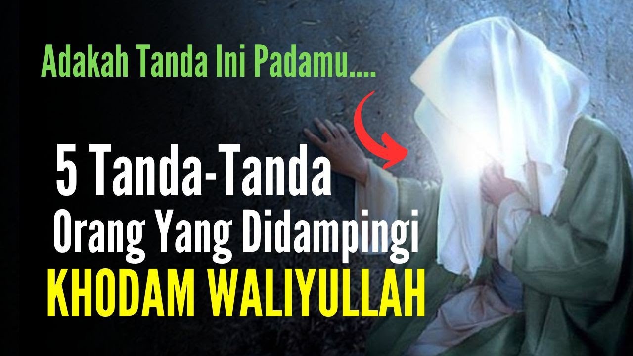 WAJIB TAHU! 5 Tanda Orang Yang di Dampingi Khodam Waliyullah
