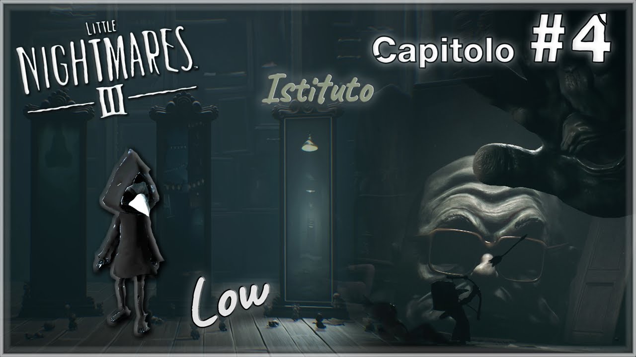 🎮 G&T - Little Nightmare 3 - Capitolo 4 | Istituto - Low