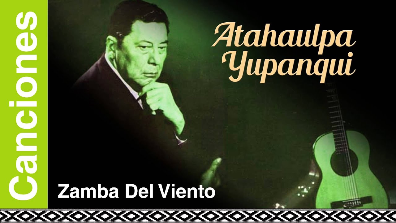 Atahualpa Yupanqui - Zamba Del Viento