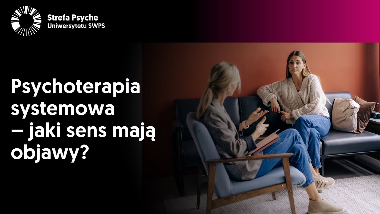 Системная психотерапия – Что означают симптомы? - Д-р Анна Кубяк, д-р Александра Доперала
