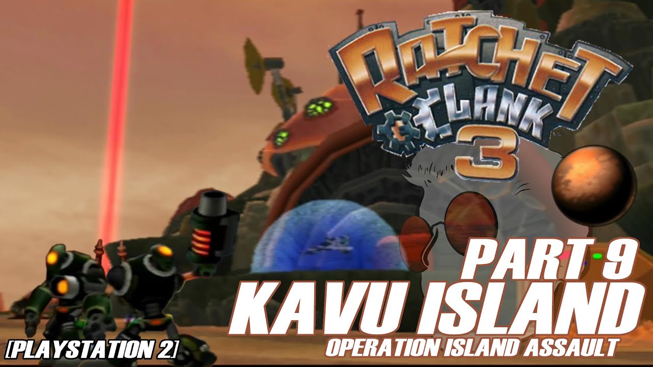 PART 9 KAVU ISLAND  || Ratchet and Clank 3 (2004) [PS2] 20th Anniversary playthrough [no commentary]