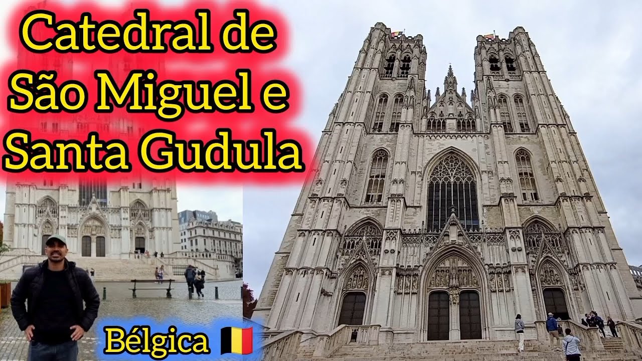 Catedral de São Miguel e Santa Gudula 🕍 Catedral da realeza belga 🇧🇪 Bélgica 
