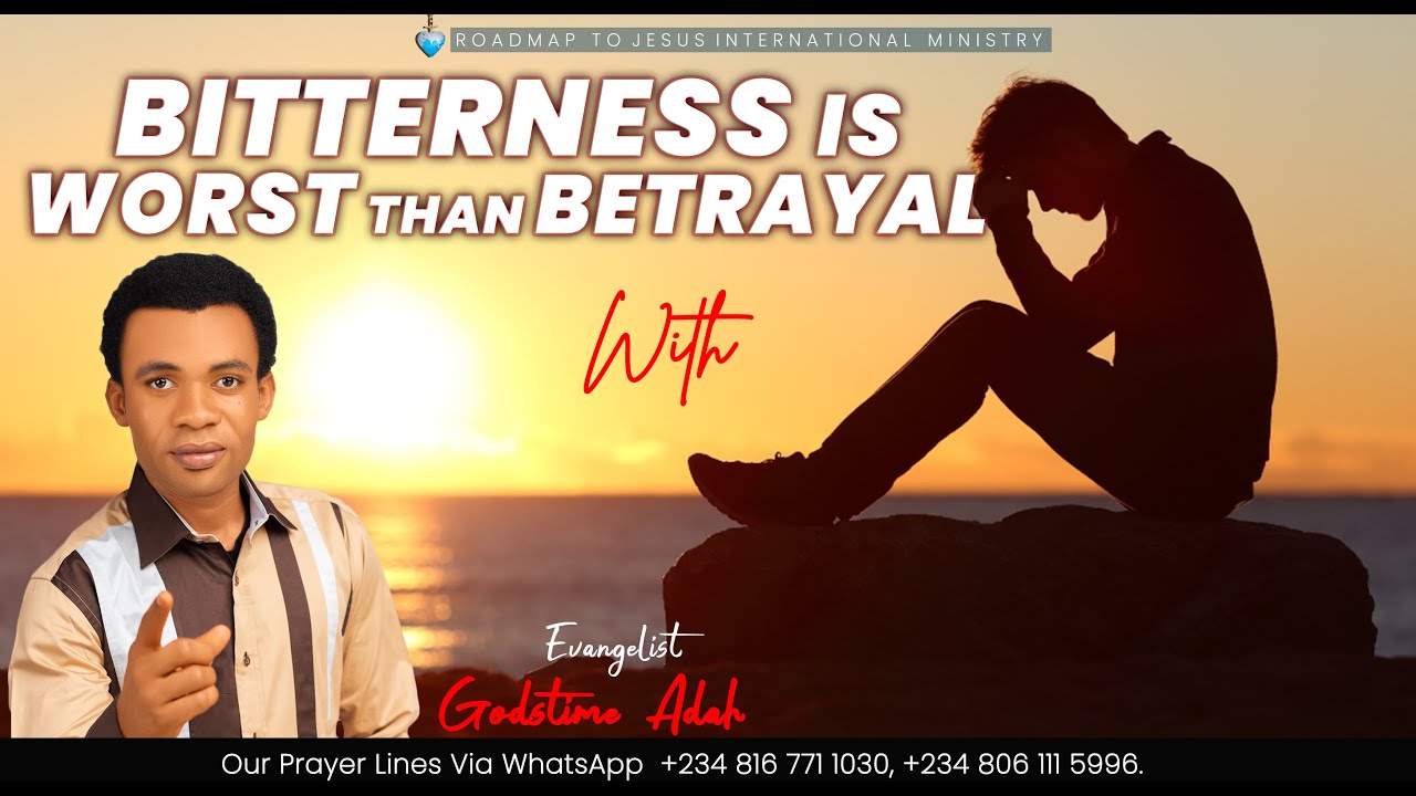 BITTERNESS IS WORST THAN BETRAYAL