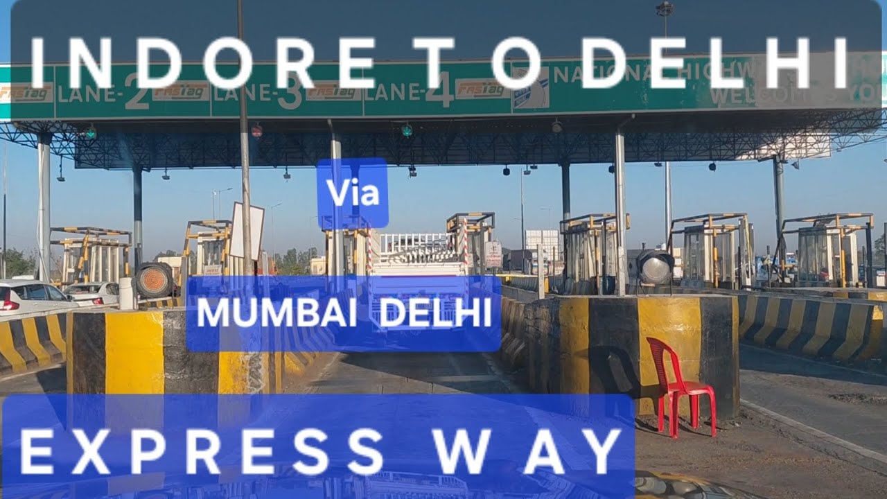 Indore to Delhi Via Mumbai Delhi Express way Best Route for Indore Ujjain &Connected Cities of M.P.
