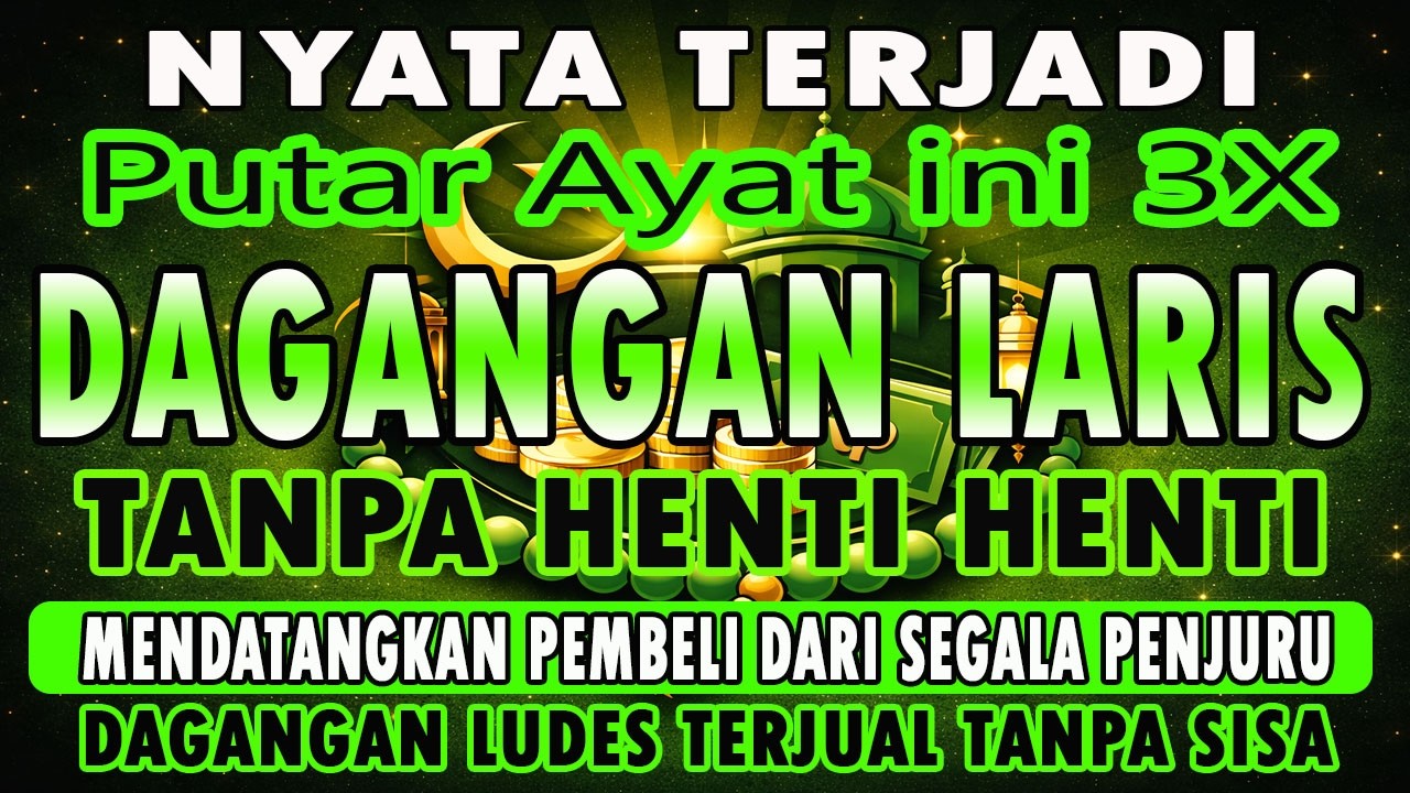 KUNFAYAKUN 🤲🤲 PUTAR DITEMPAT USAHA, AYAT PELARIS JUALAN MUSTAJAB, PENARIK REZEKI DARI SEGALA PENJURU