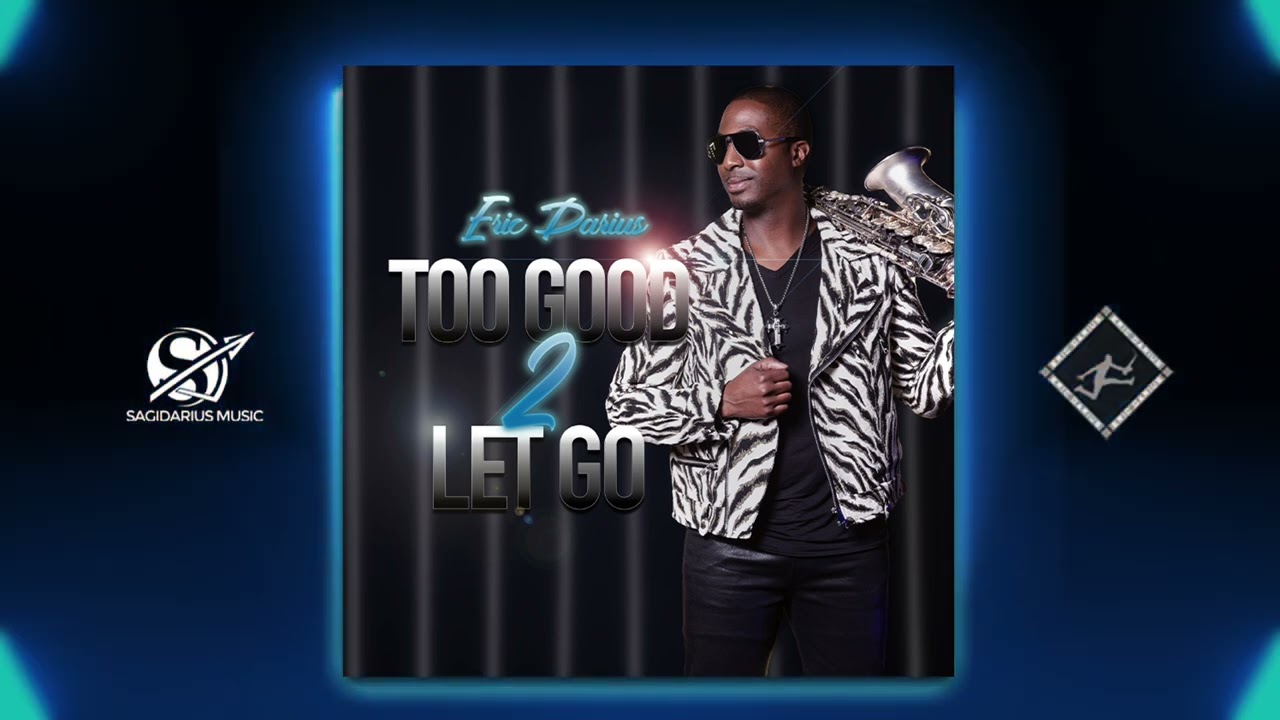 Eric Darius - TOO GOOD 2 LET GO (Official Audio)