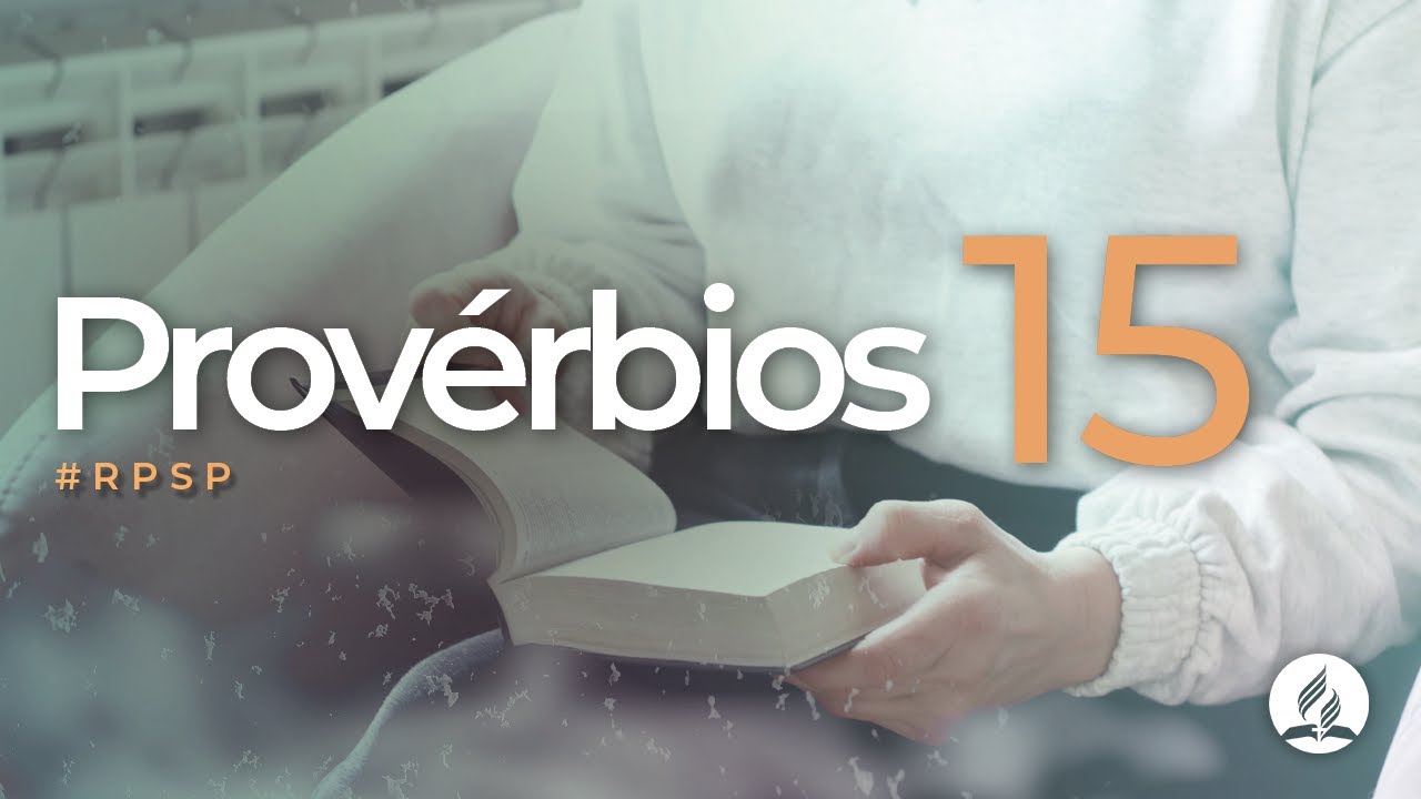 Provérbios 15 - Reavivados Por Sua Palavra | #RPSP