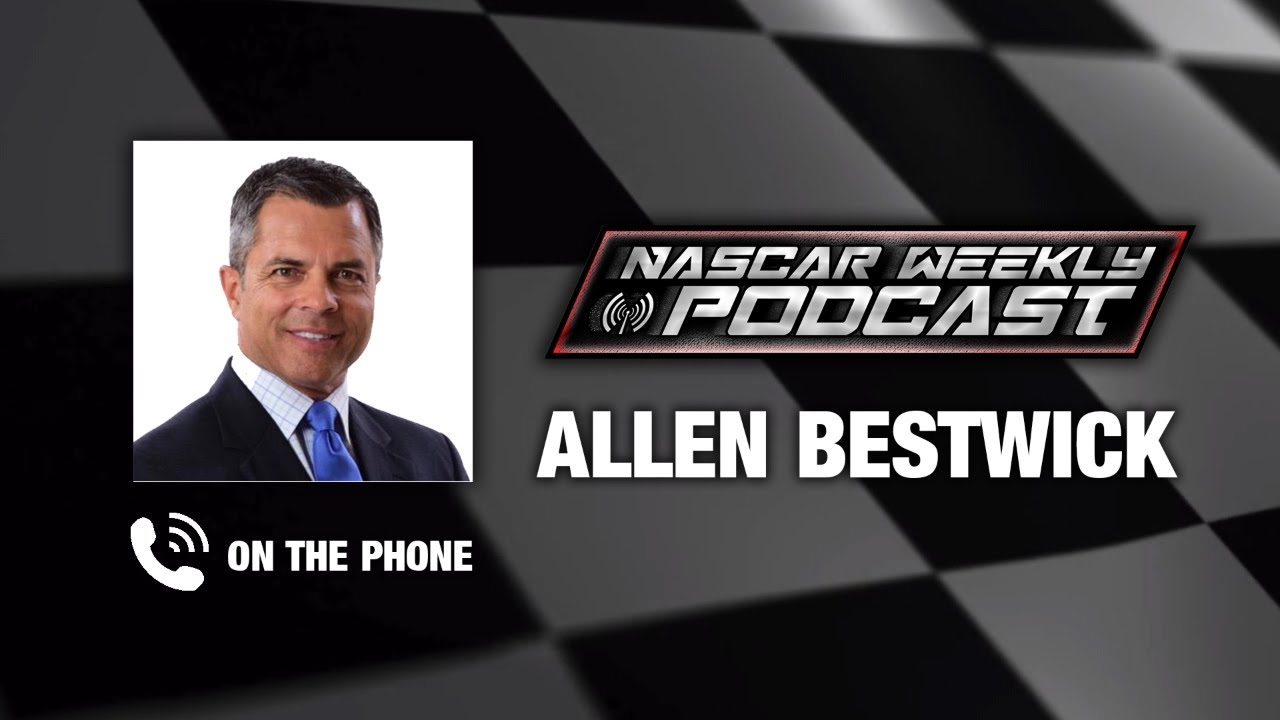 NASCAR Weekly Podcast feat. Allen Bestwick & Sloppy_Joe!