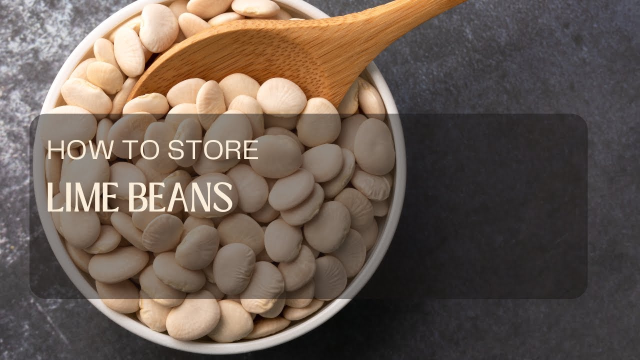 How to store lima beans?