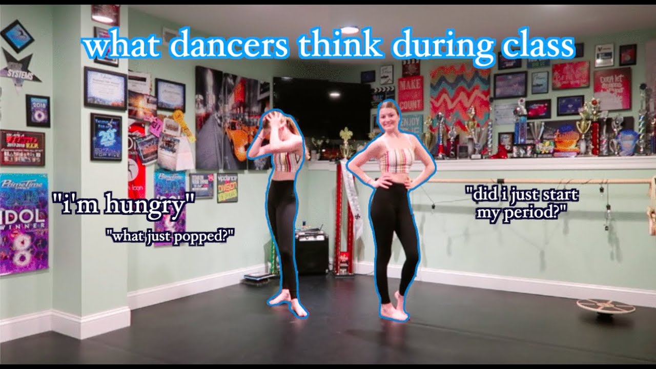 What Dancers Think During Class...