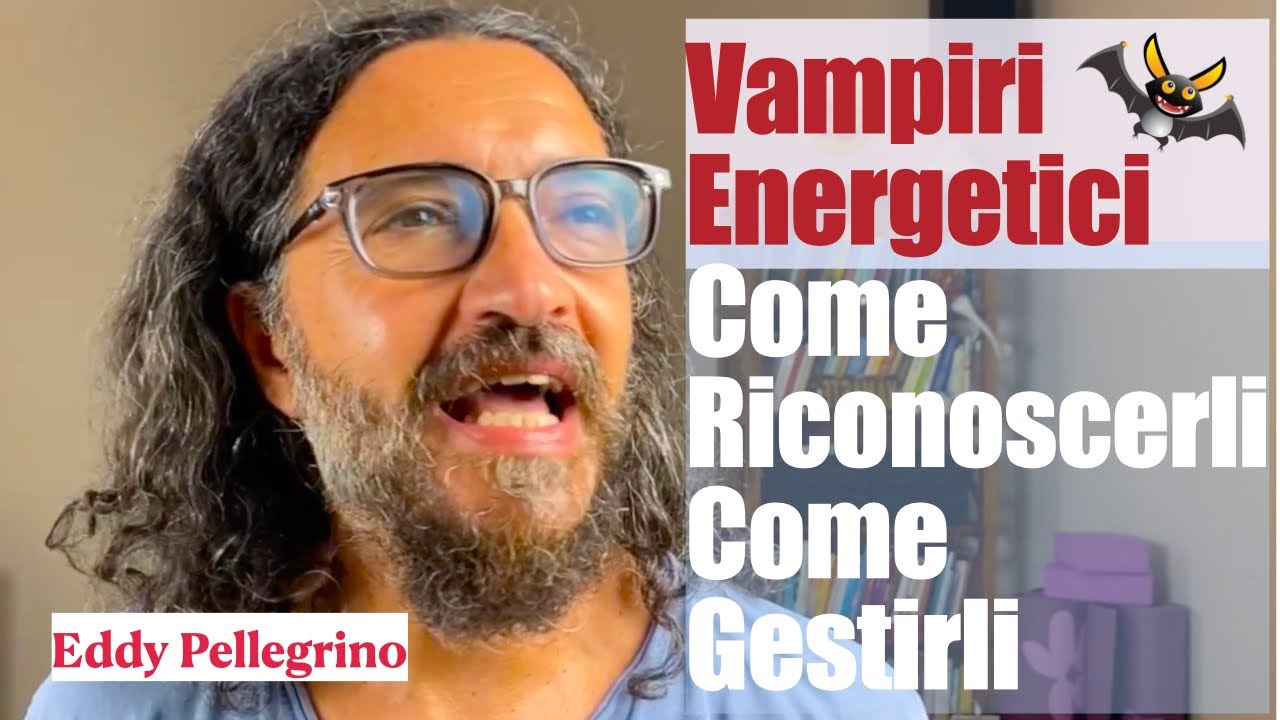 I vampiri energetici, come riconoscerli e come gestirli.