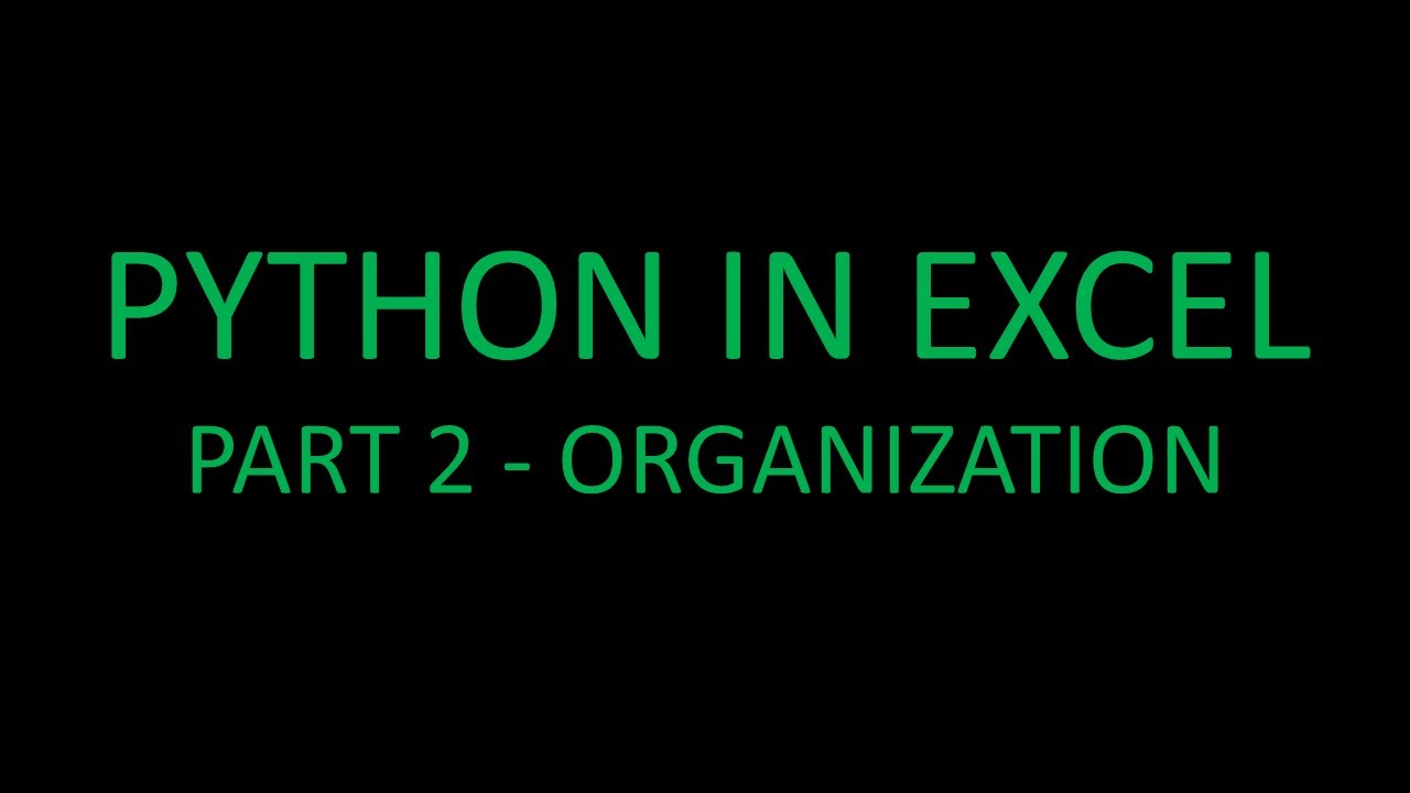 Python в Excel! Часть 2 - Организация