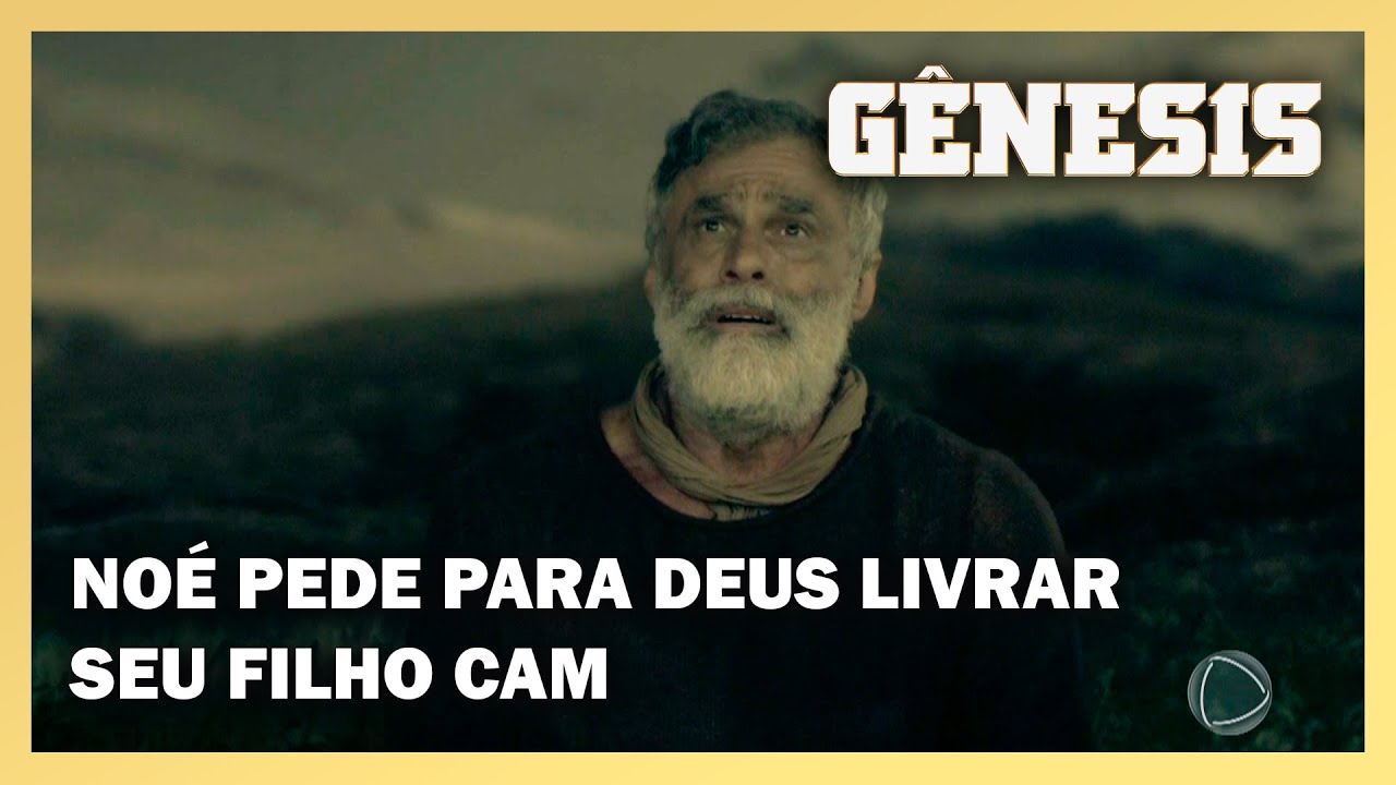 NOVELA GÊNESIS: Noé pede para Deus livrar seu filho Cam