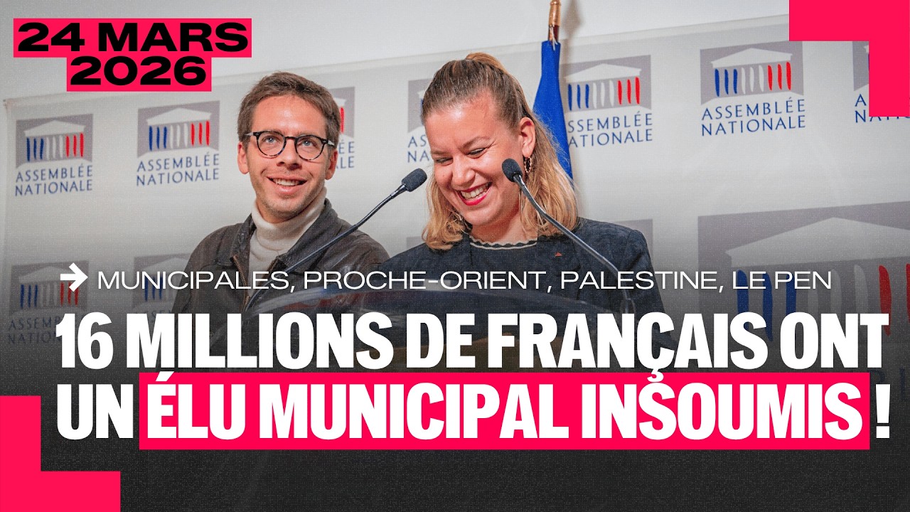 Municipales : 16 millions de Fran&ccedil;ais ont un &eacute;lu municipal insoumis ! | Point Presse du 24 mars 2026