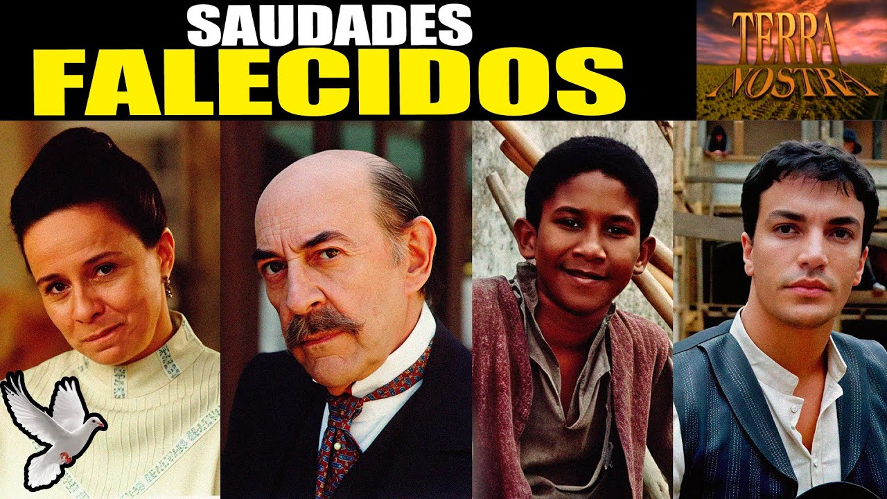 VEJA 16 ATORES DA NOVELA TERRA NOSTRA QUE JÁ FALECERAM