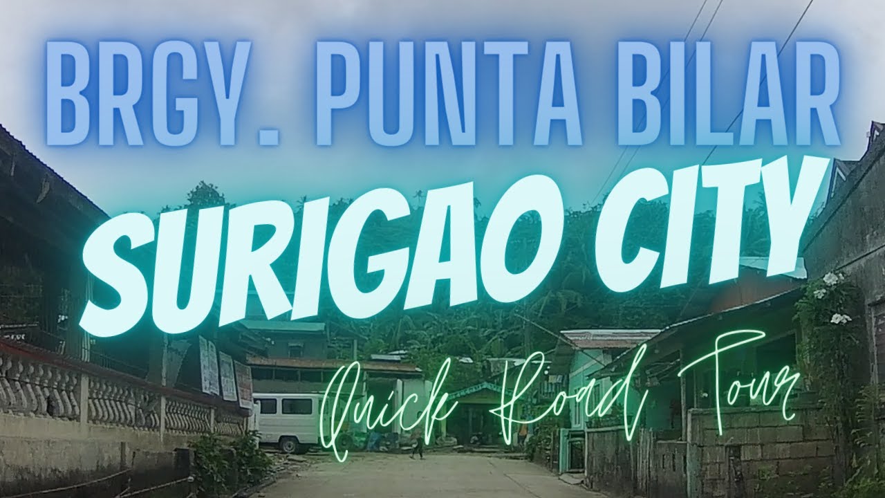BRGY. PUNTA BILAR, SURIGAO CITY, SURIGAO DEL NORTE, PHILIPPINES.