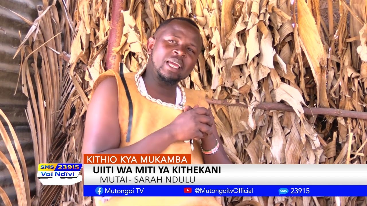 KITHIO KYA MUKAMBA :UIITI WA MITI YA KITHEKANI