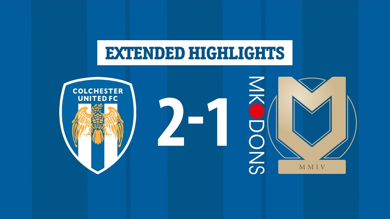 Extended Highlights | Colchester United 2-1 MK Dons