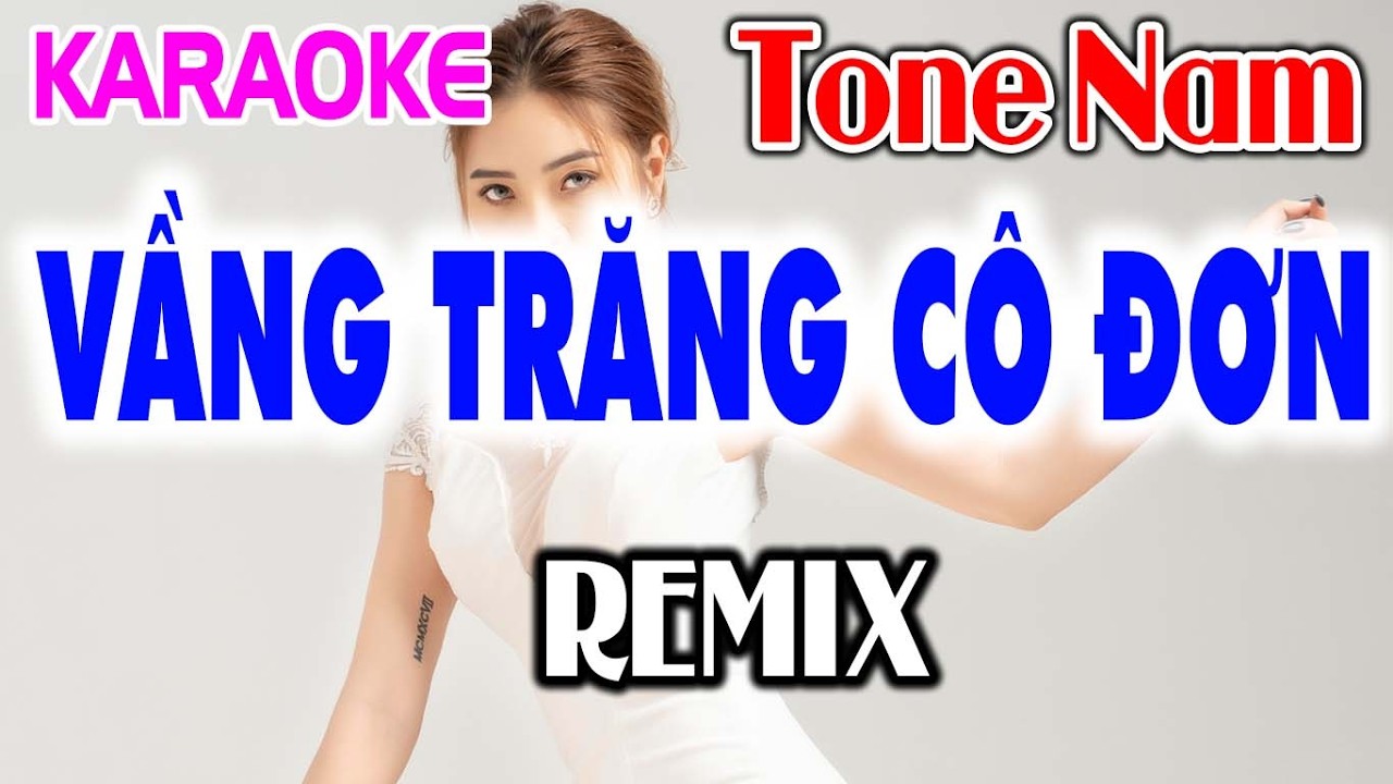 Karaoke Vầng Trăng Cô Đơn Remix - Dễ Hát - Tỷ Ngô