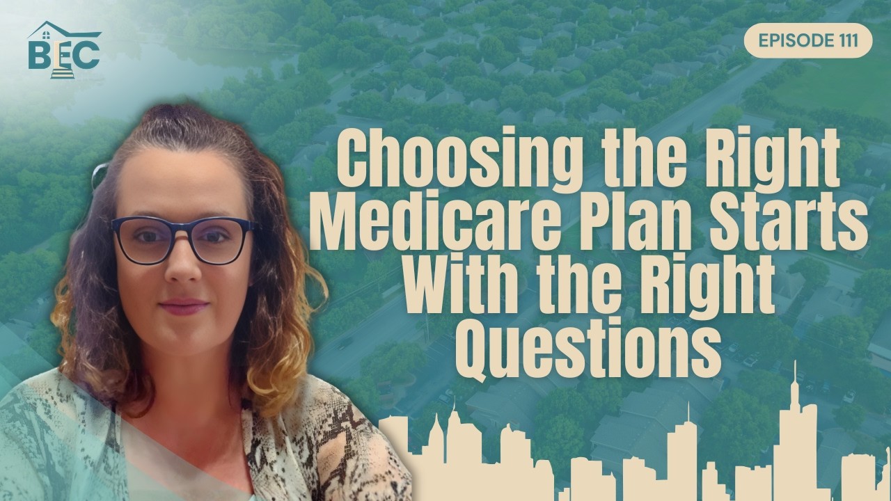 Choosing the Right Medicare Plan Starts With the Right Questions