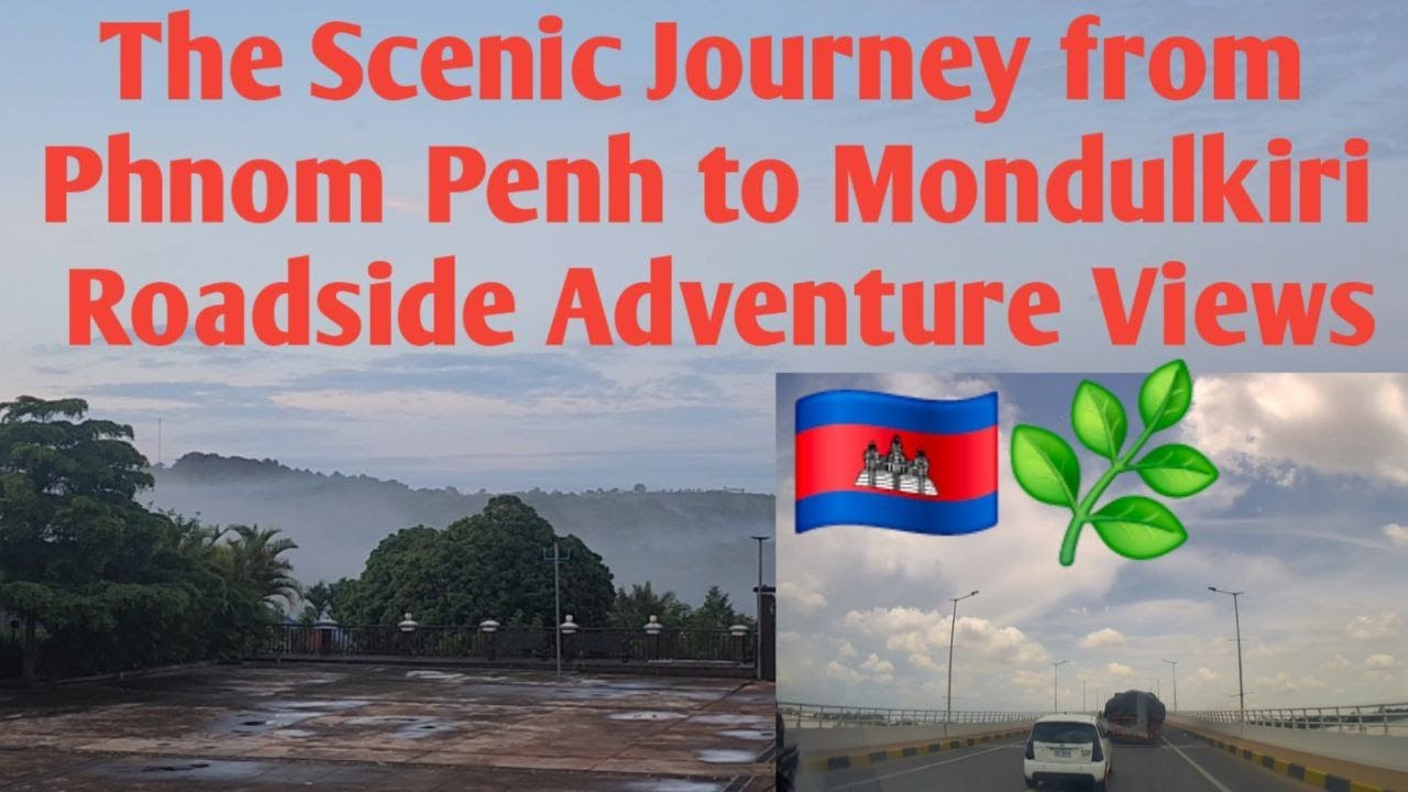 The Scenic Journey from Phnom Penh to Mondulkiri  Roadside Adventure Views 🇰🇭🌿 (2025)