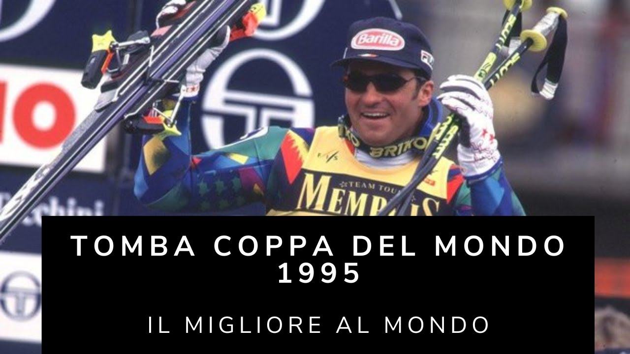 Il migliore al mondo - Tomba coppa del mondo 1995