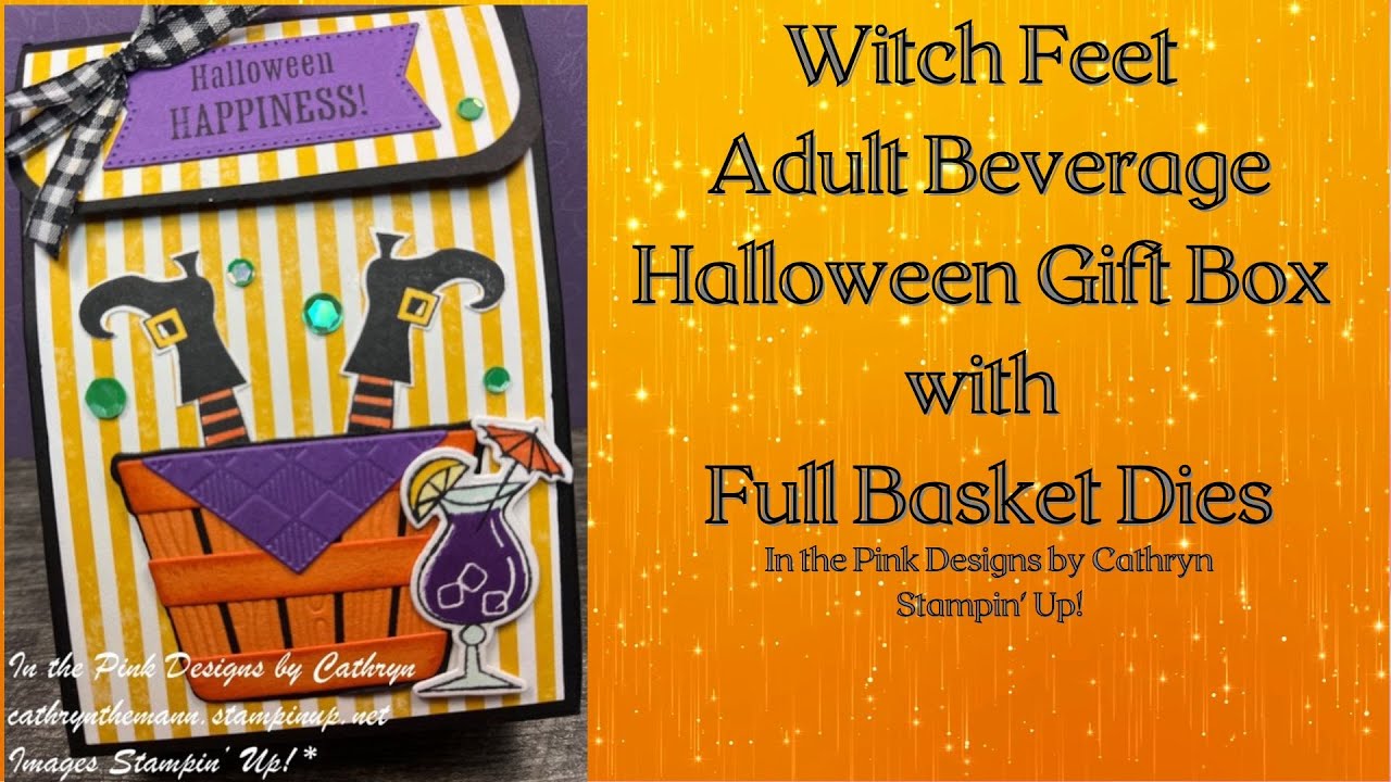 WITCH FEET ADULT BEVERAGE GIFT BOX with FULL BASKET DIES - Stampin' Up!