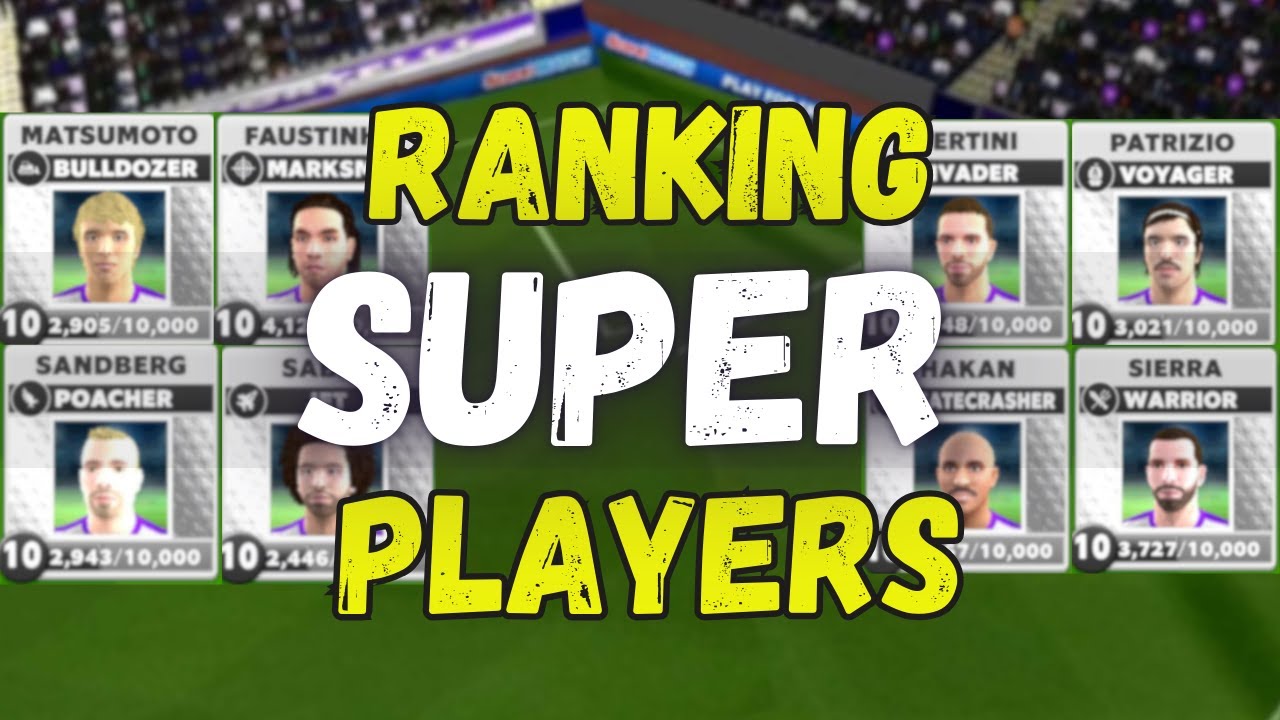 SUPER Player Ranking - Score! Match Tier List [2/3]