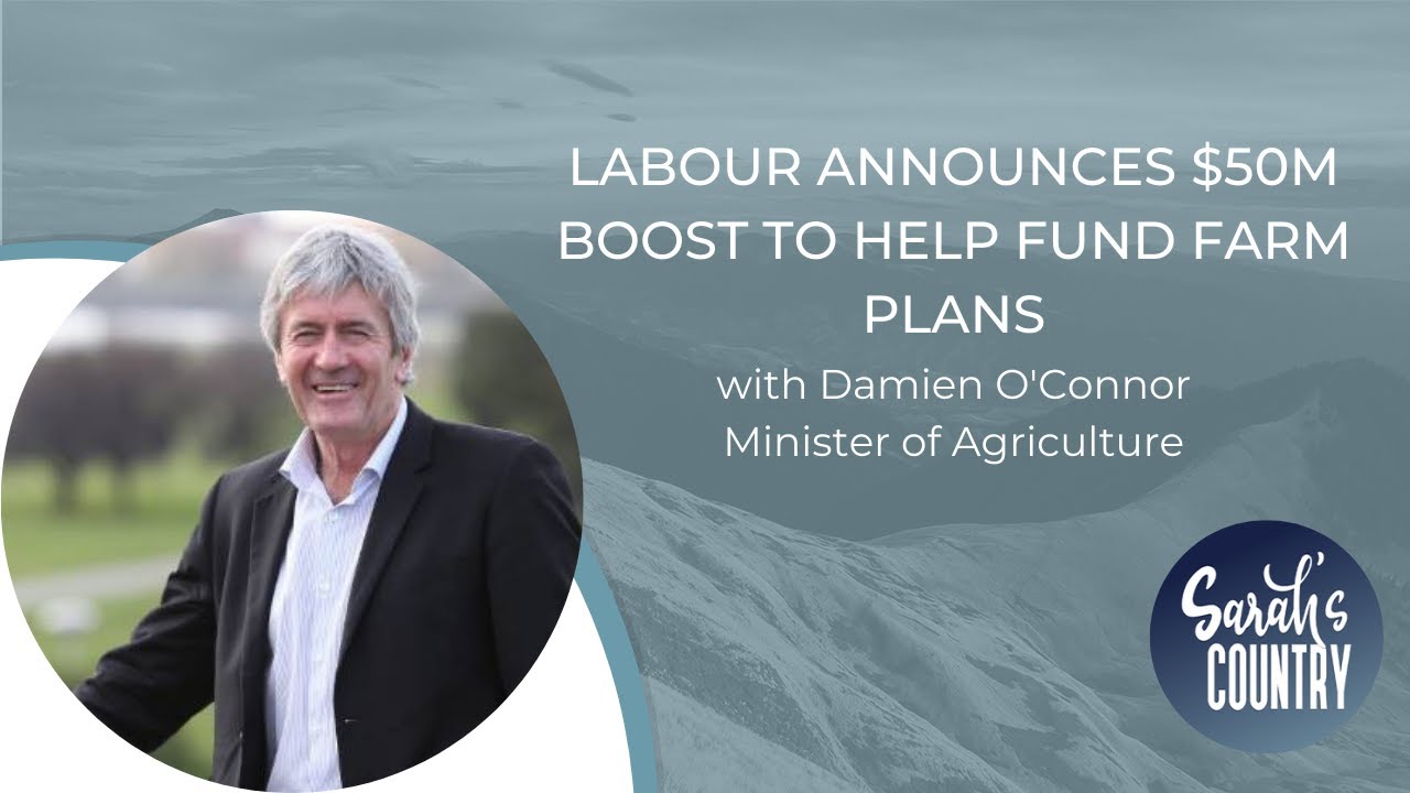 &ldquo;Labour announces $50m boost to help fund farm plans&rdquo; with Damien O'Connor