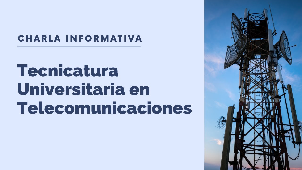 Charla Informativa: Tecnicatura Universitaria en Telecomunicaciones