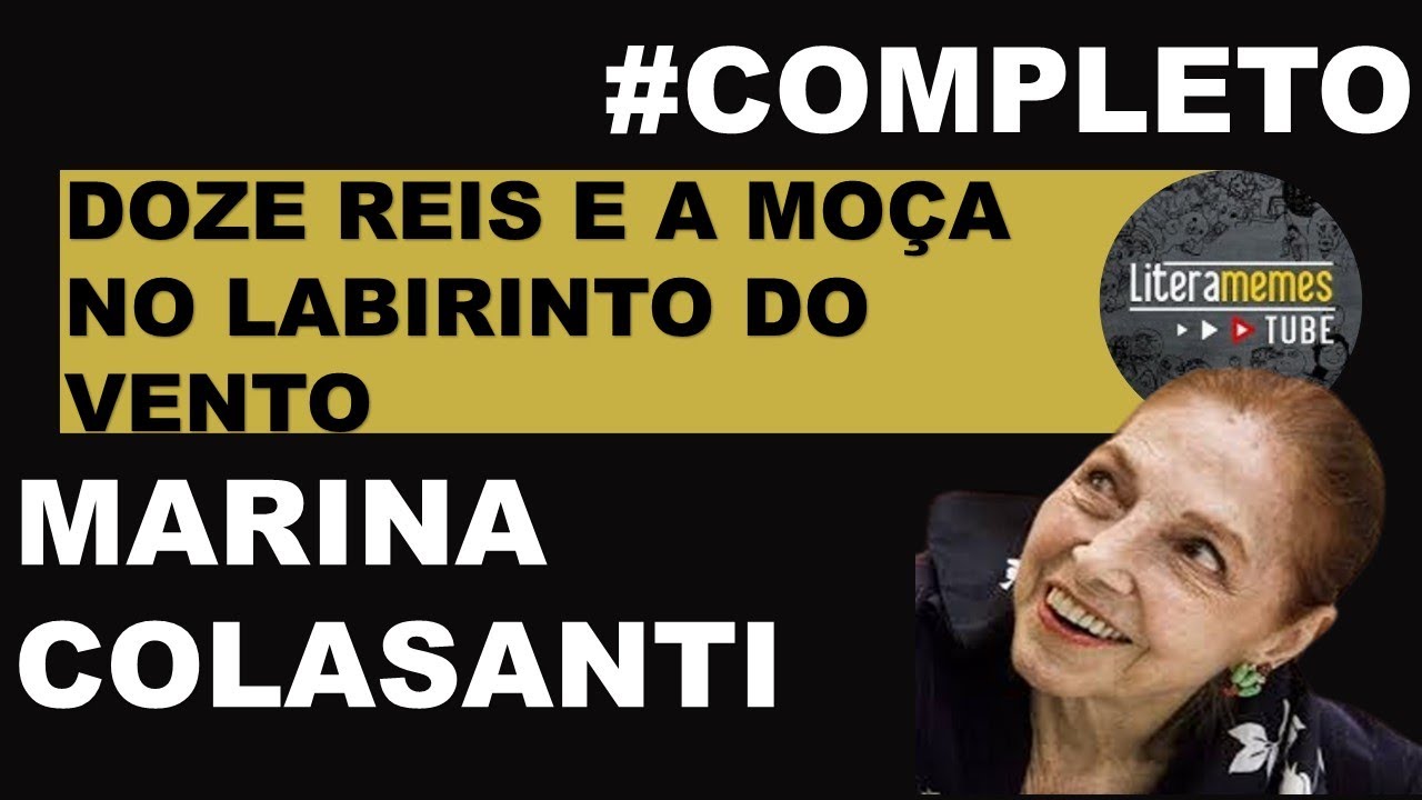 DOZE REIS E A MOÇA NO LABIRINTO DO VENTO - MARINA COLASANTI - COMPLETO