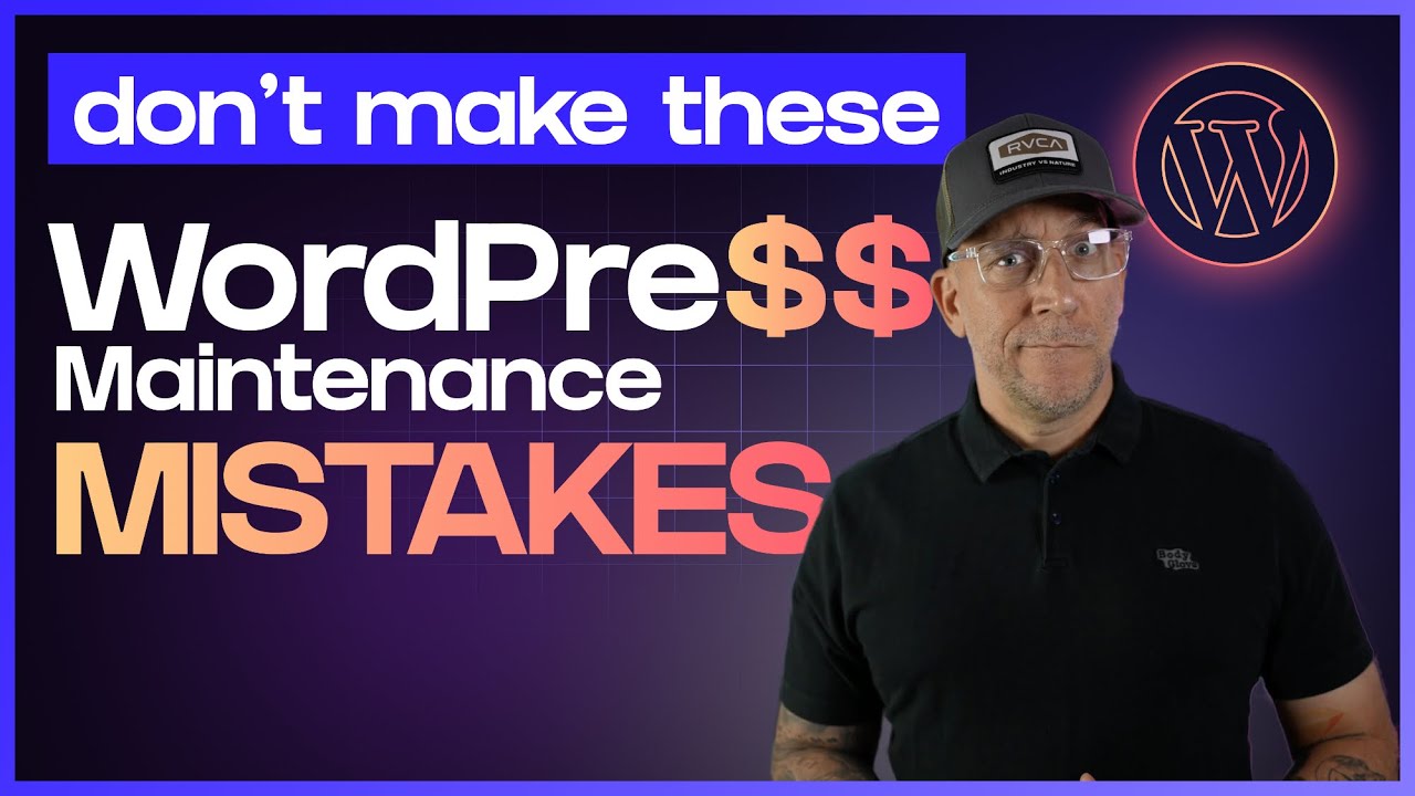 WordPress Maintenance Mistakes That Cost Web Designers $1000's
