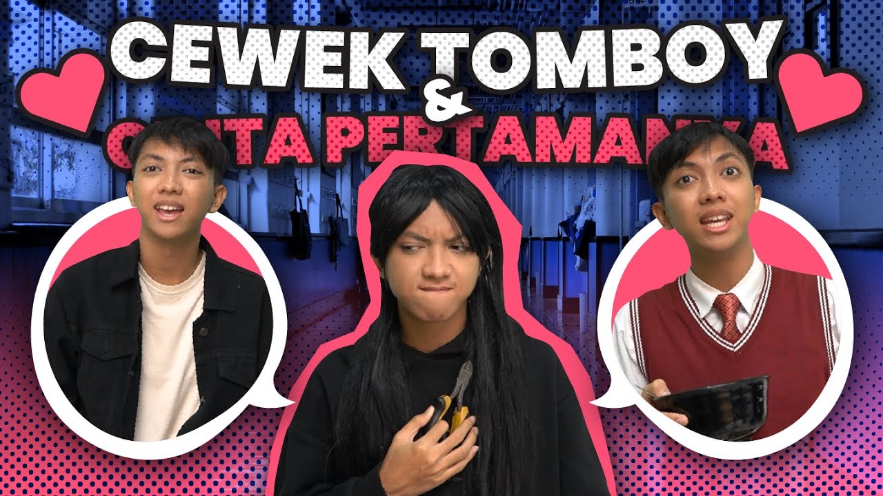 [DRAMA] CEWEK TOMBOY DAN CINTA PERTAMANYA