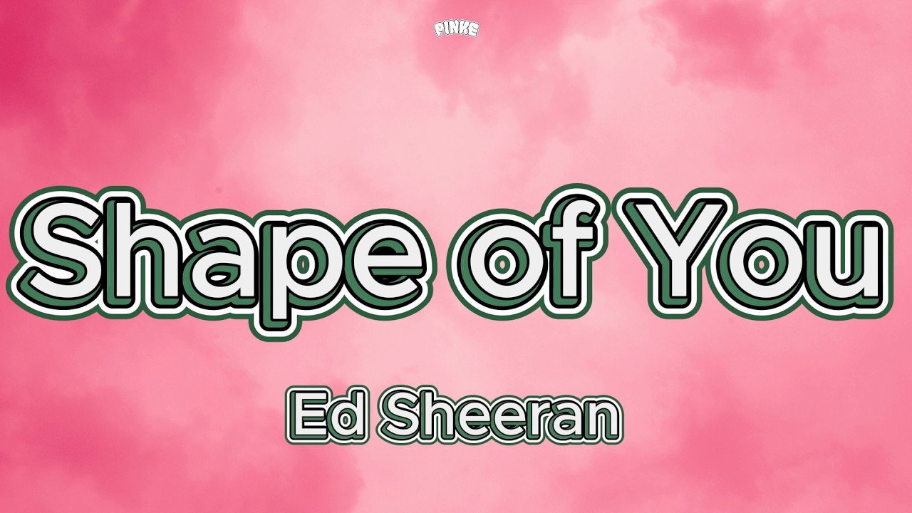 Shape of You (Lyrics) - Ed Sheeran #shapeofyou  #edsheeran