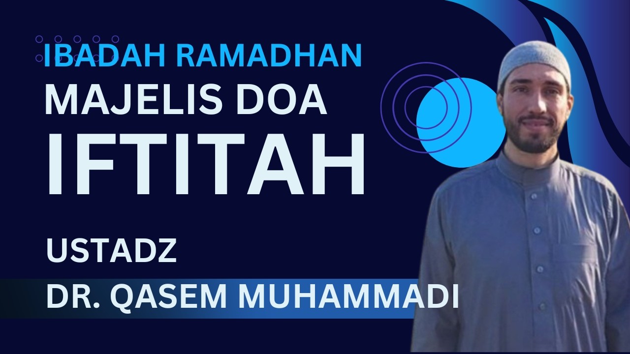 MAJELIS DOA IFTITAH bersama Ustadz Dr. Qasem Muhammadi Kamis 19 Februari 2026 Jam 20.30 WIB
