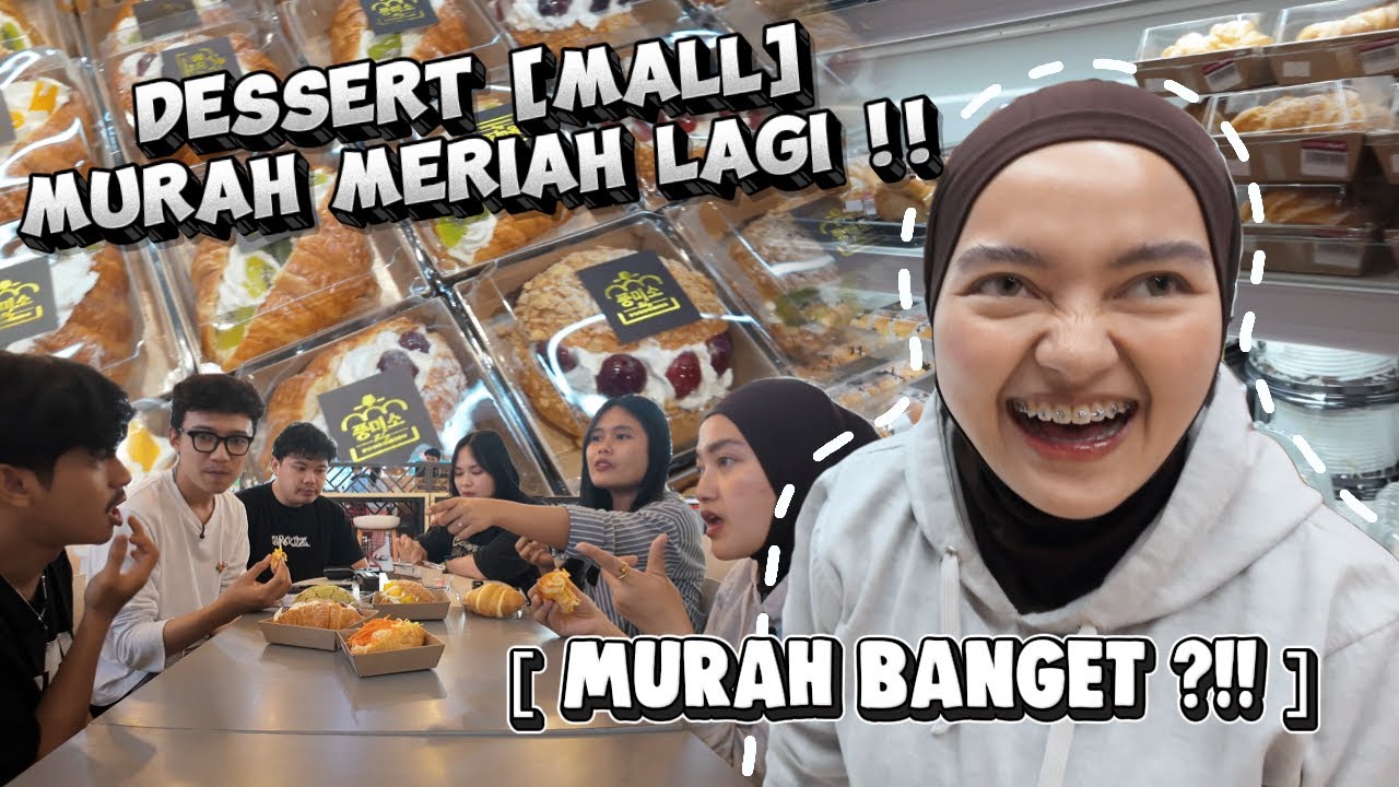 MURAH MERIAH !! DESSERT DI MALL CUMAN BELASAN RIBU ?!!