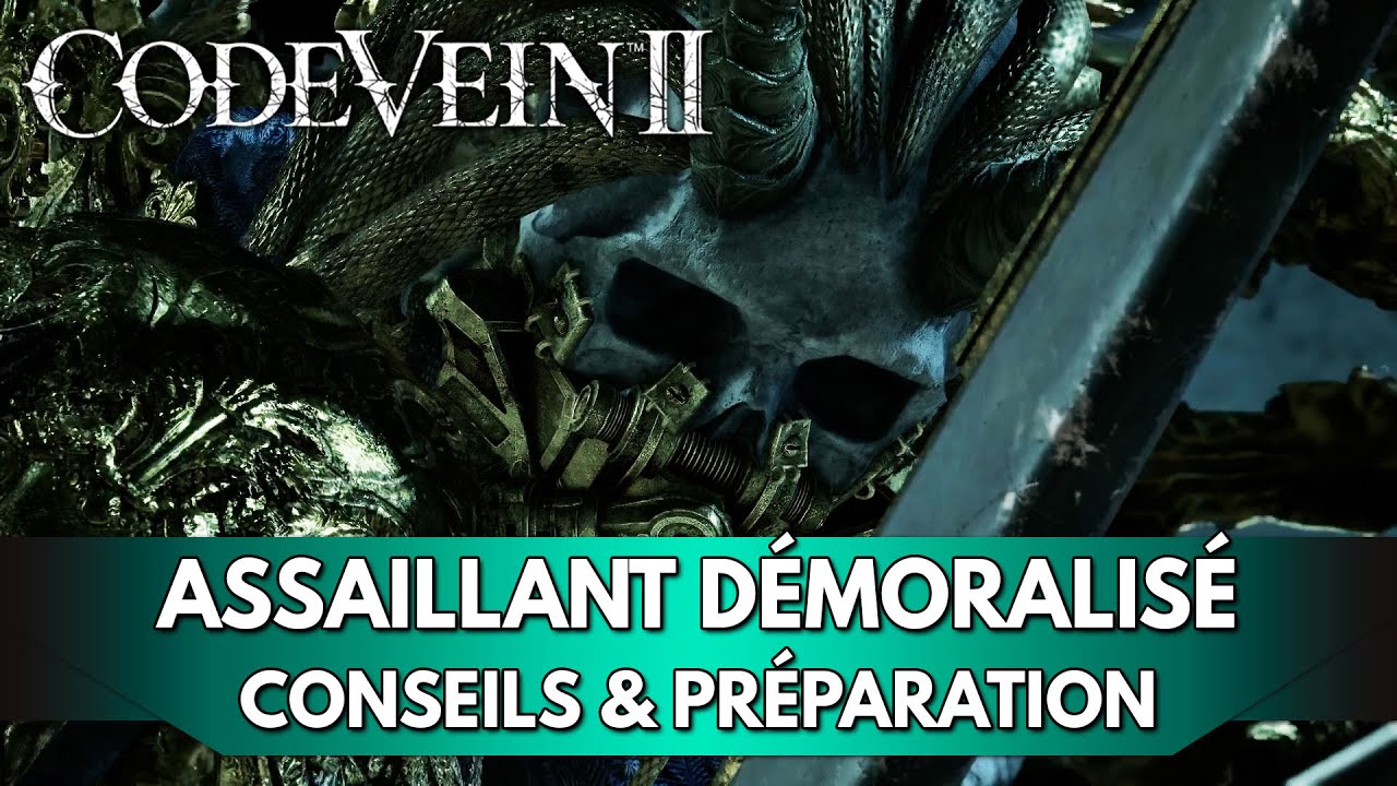 Code Vein 2 Tuto FR : Assaillant Démoralisé | Conseils & Préparation