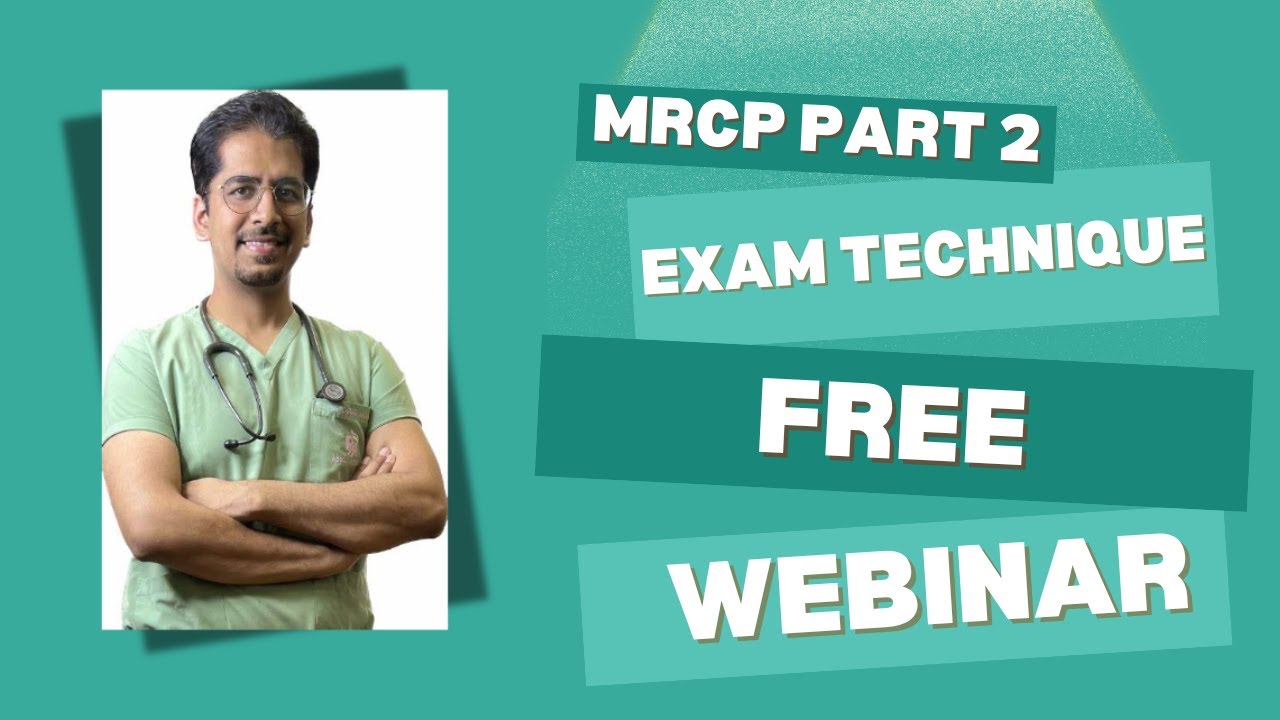 MRCP Part 2 Exam Technique FREE Webinar