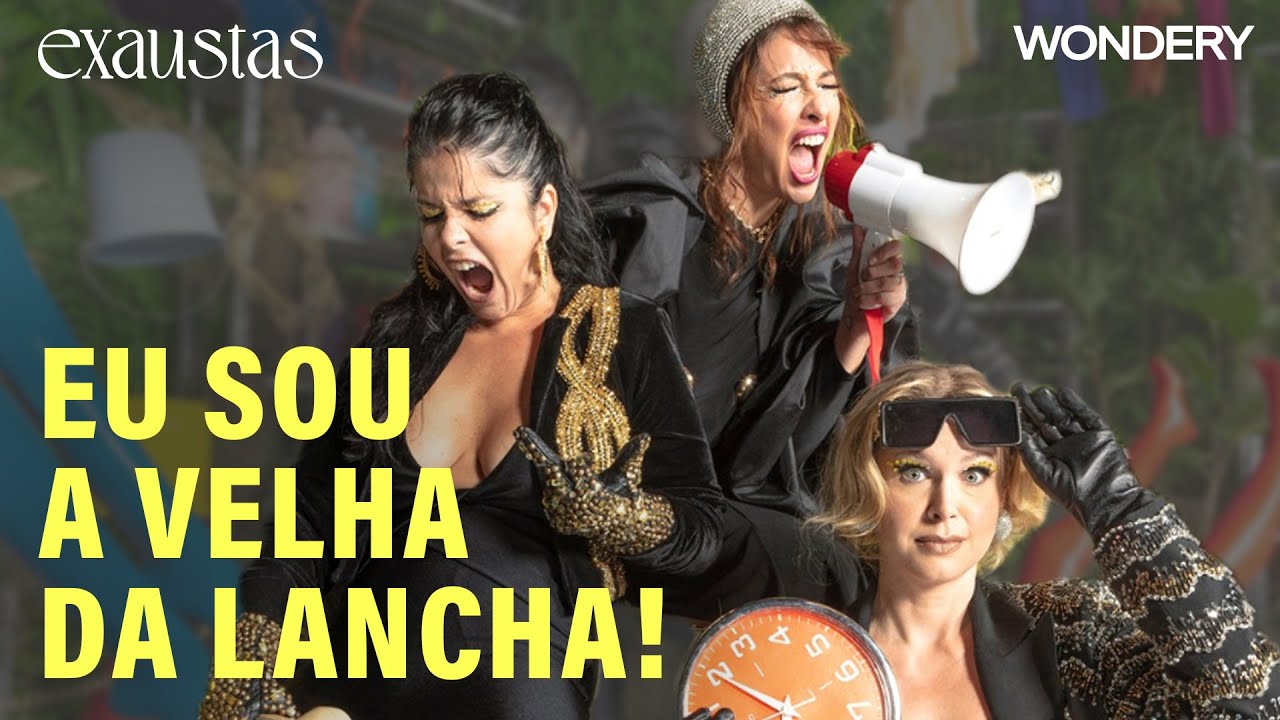 [EPIS&Oacute;DIO] Eu Sou a Velha da Lancha! | Exaustas