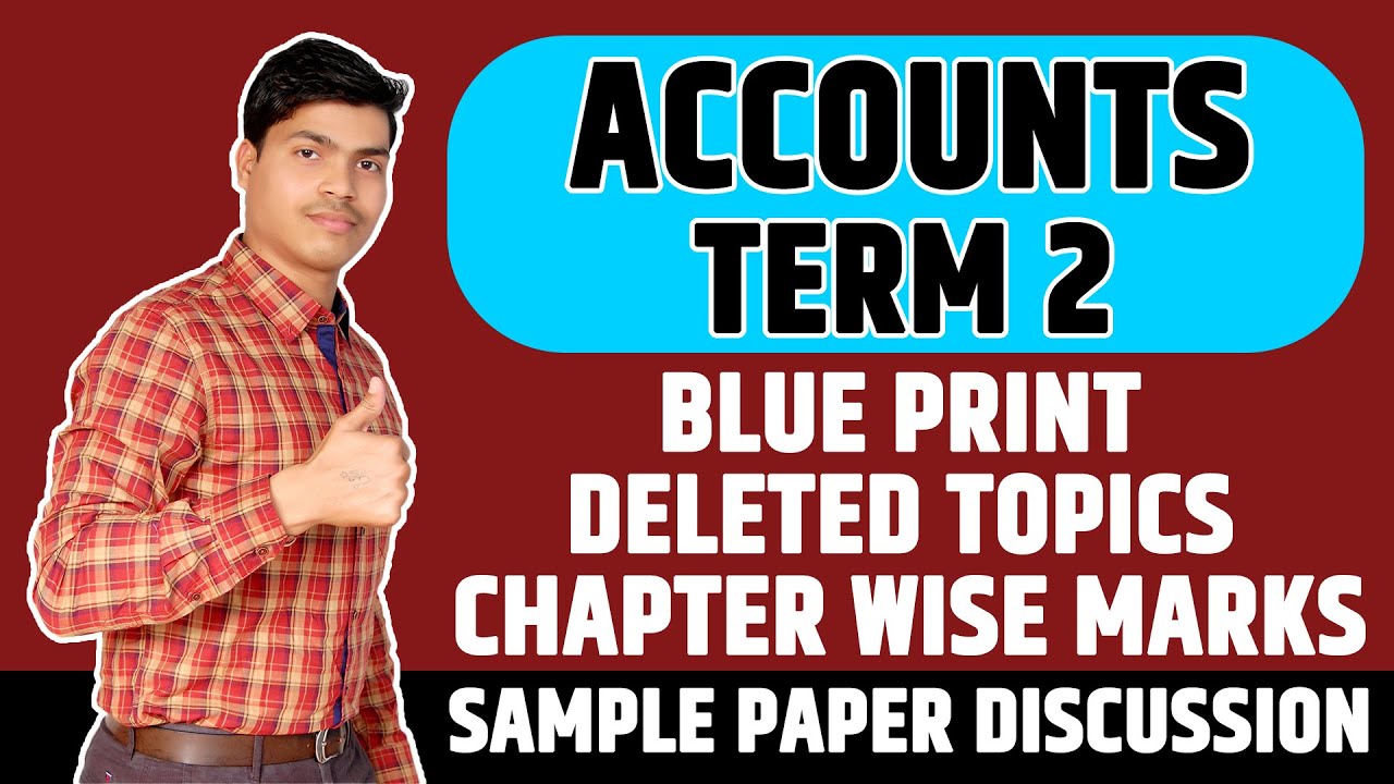 Accounts Term 2 | Chapter wise Weightage, Deleted Topics & Latest Syllabus as Per CBSE Sample paper.